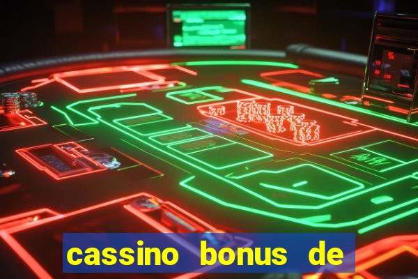 cassino bonus de cadastro sem depósito