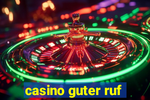 casino guter ruf