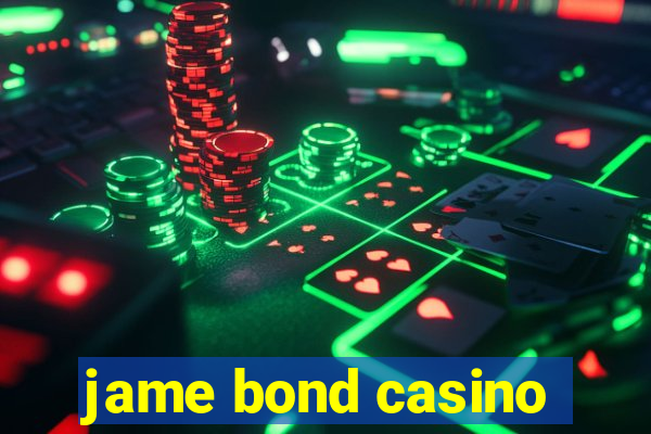 jame bond casino