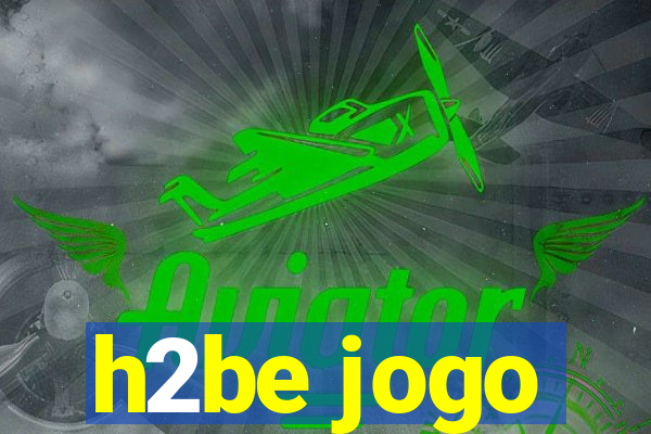 h2be jogo