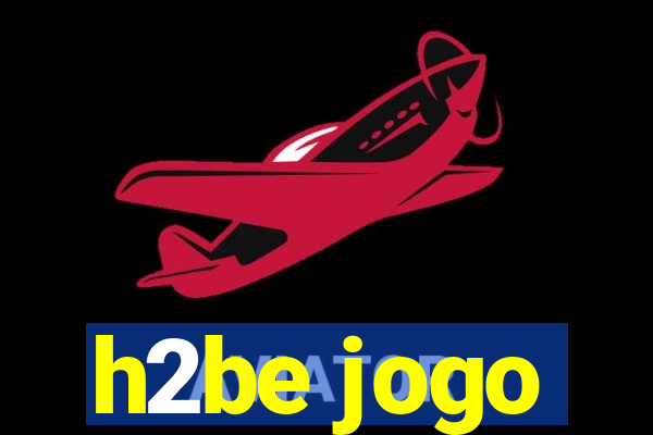 h2be jogo