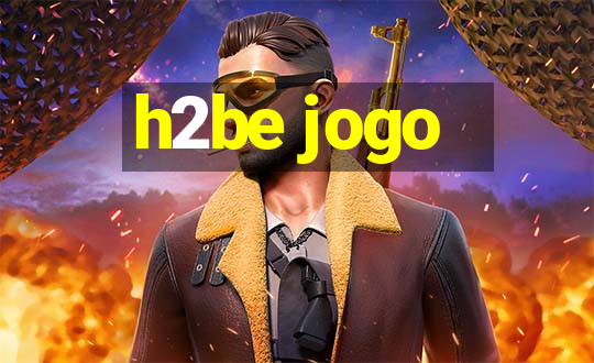 h2be jogo