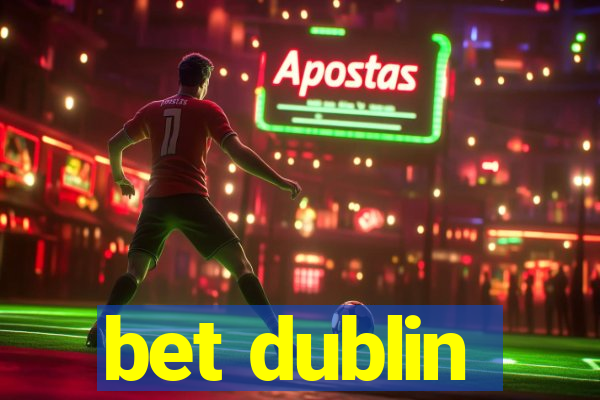 bet dublin