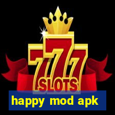 happy mod apk