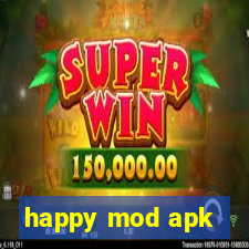 happy mod apk