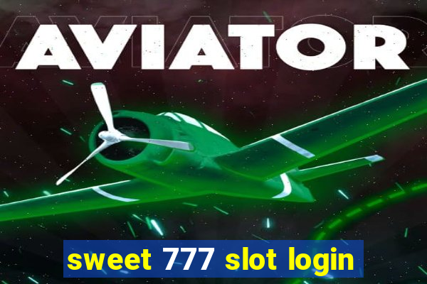 sweet 777 slot login