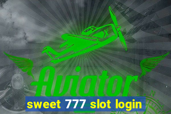 sweet 777 slot login