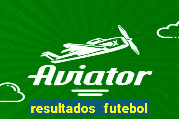 resultados futebol ao vivo bet365