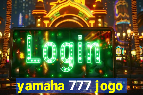 yamaha 777 jogo