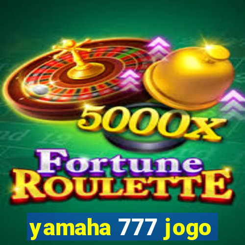 yamaha 777 jogo