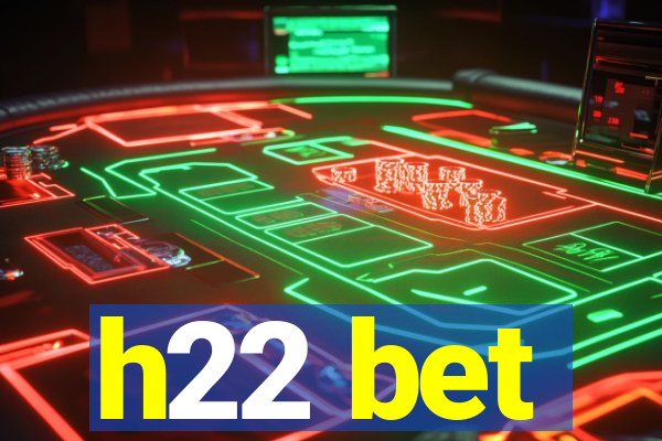 h22 bet