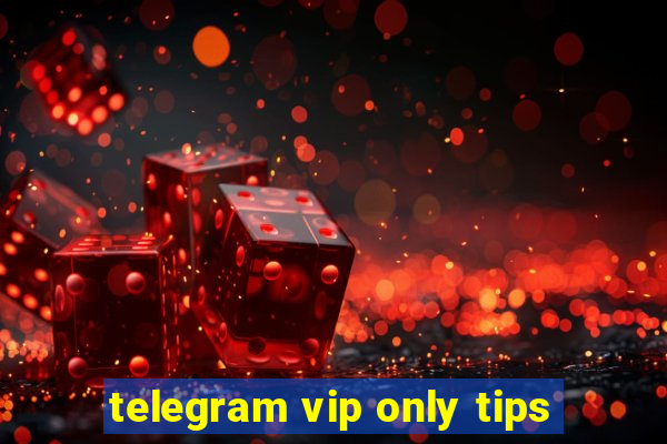 telegram vip only tips