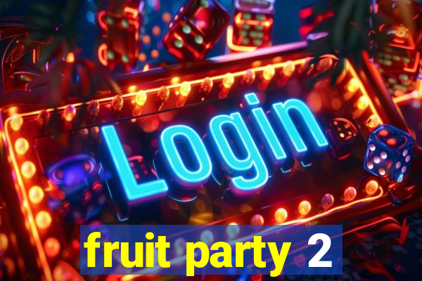 fruit party 2