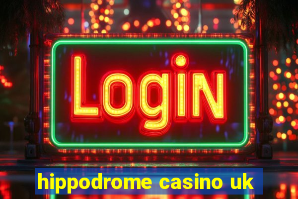 hippodrome casino uk