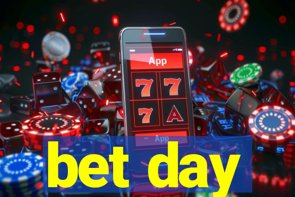 bet day