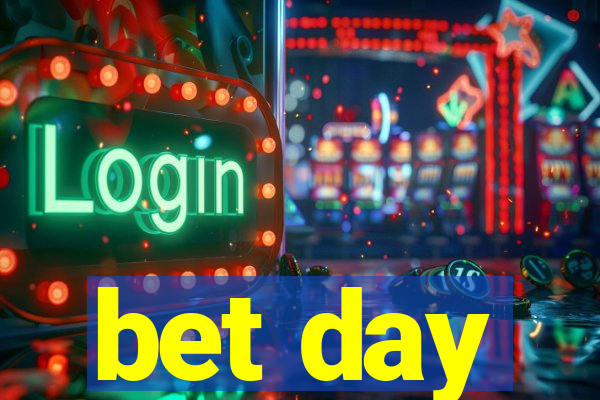 bet day