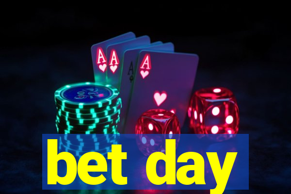 bet day