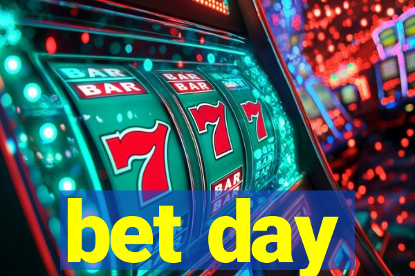 bet day