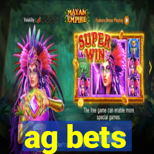 ag bets