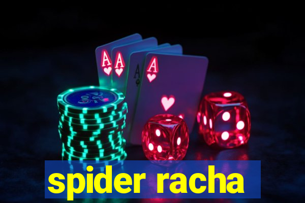 spider racha