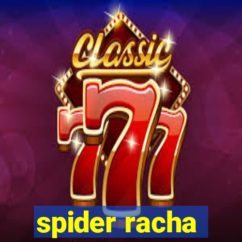 spider racha