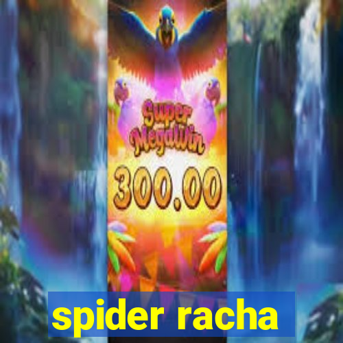 spider racha