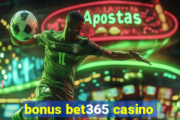 bonus bet365 casino