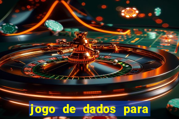 jogo de dados para ganhar dinheiro