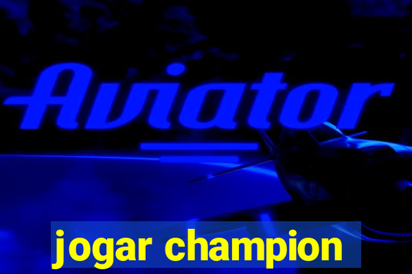 jogar champion