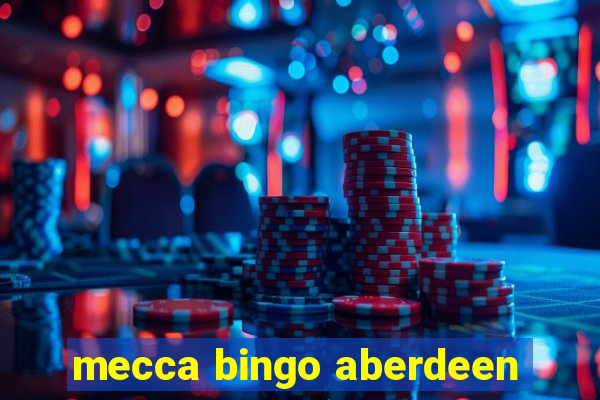 mecca bingo aberdeen