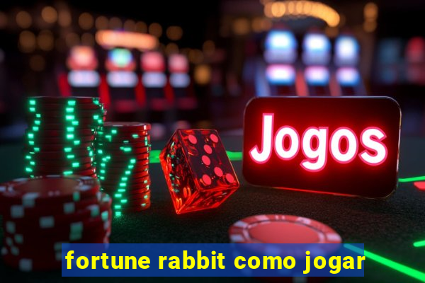 fortune rabbit como jogar