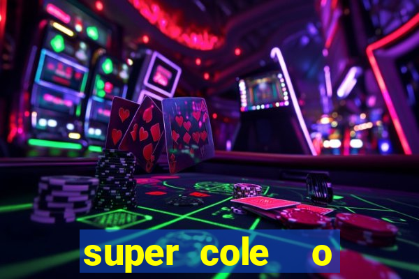 super cole  o 7784 jogos para pc download