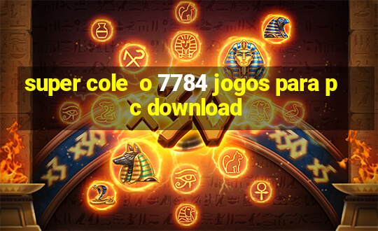 super cole  o 7784 jogos para pc download