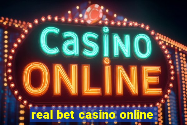 real bet casino online