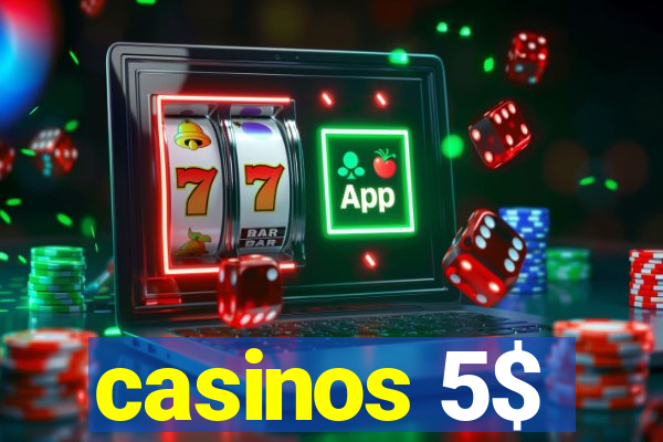 casinos 5$