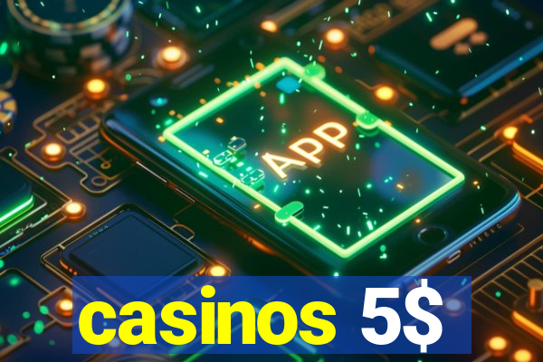 casinos 5$