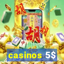 casinos 5$