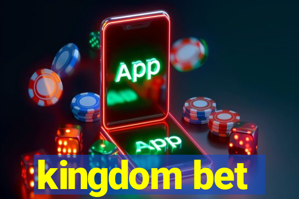 kingdom bet