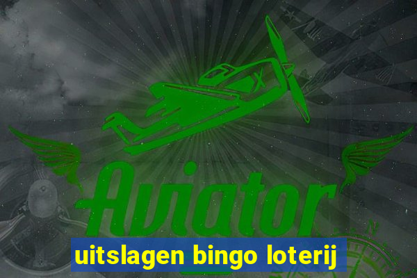 uitslagen bingo loterij