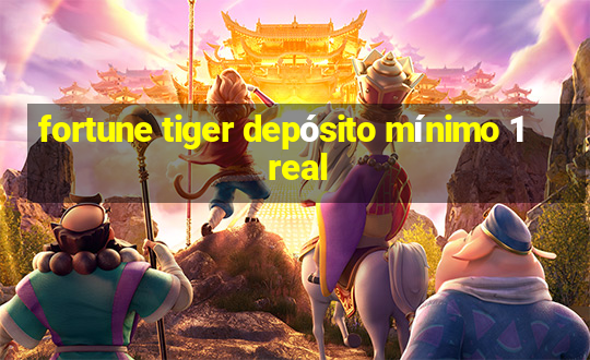 fortune tiger depósito mínimo 1 real