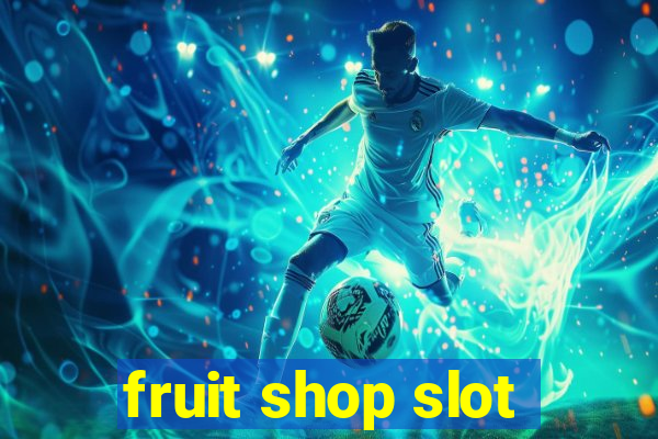 fruit shop slot