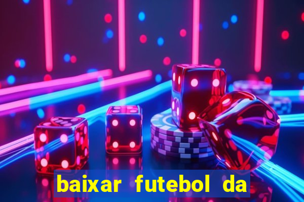 baixar futebol da hora 3.7 atualizado