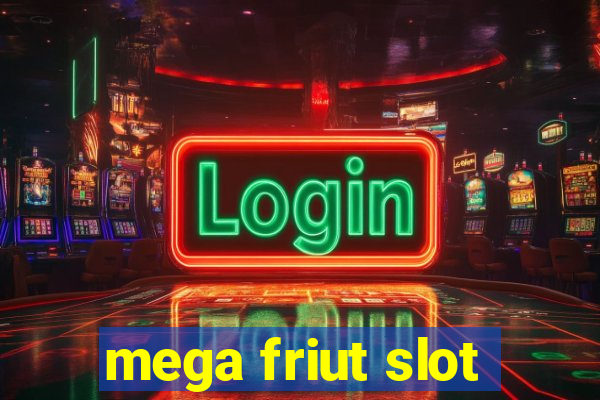 mega friut slot