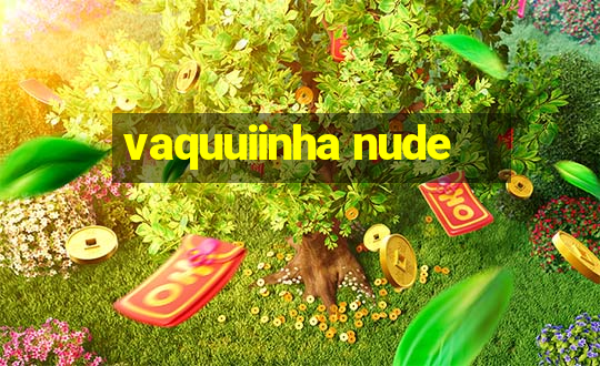 vaquuiinha nude