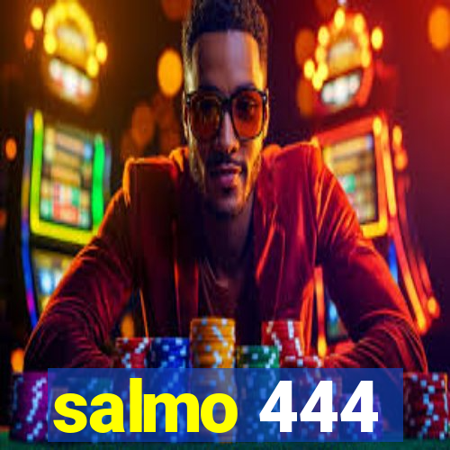 salmo 444