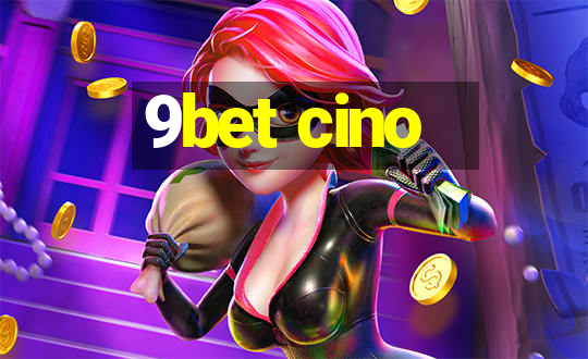 9bet cino