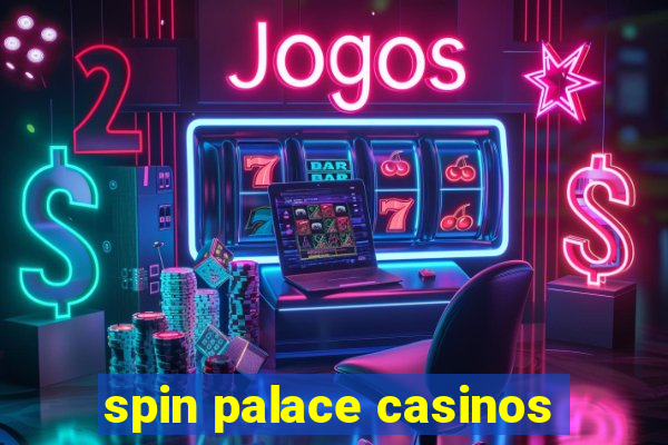 spin palace casinos