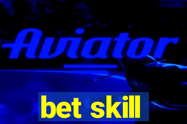 bet skill