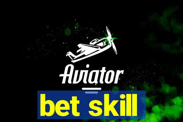 bet skill