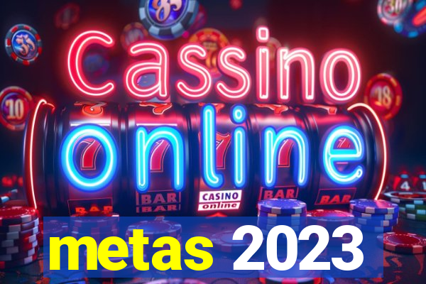 metas 2023